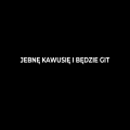 jebnę_kawusię.png