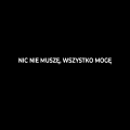 NIC NIE MUSZĘ.png
