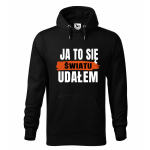 Ja To Się Światu Udałem - Męska Bluza z Kapturem - Dzień Chłopaka (1)
