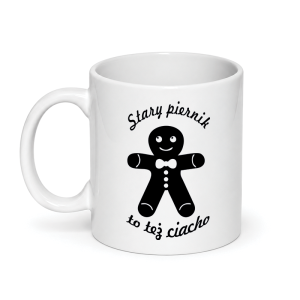 Stary Piernik To Też Ciacho - Kubek - Dzień Chłopaka