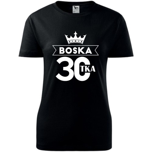 Damska koszulka - boska 30 t-shirt na urodziny dla niej 