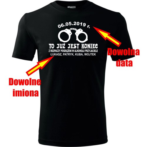 Atrakcyjna męska koszulka - To już jest koniec + dowolne imiona + data - t-shirt na kawalerski pamiątka