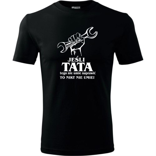 Męska koszulka - Jeśli tata nie umie naprawić to nikt nie potrafi