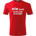 czerwona Męska koszulka - Nie budź mnie jak pracuję.