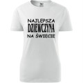 Biała Damska koszulka - Najlepsza dziewczyna na świecie