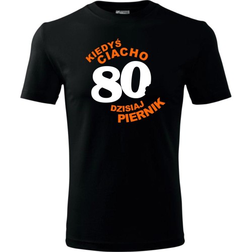 Męska koszulka - kiedyś ciacho 80 dzisiaj piernik