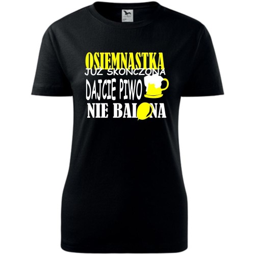 Damska koszulka - osiemnastka już skończona, dajcie piwo nie balona