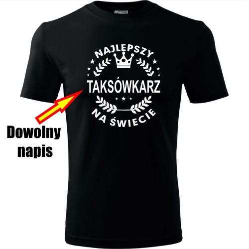 Męska koszulka - Najlepszy + dowolny napis na świecie