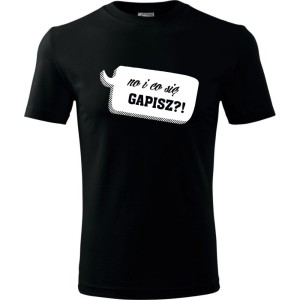 Męska koszulka - No i co się gapisz?