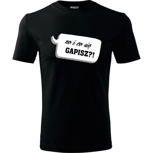 Męska koszulka - No i co się gapisz?