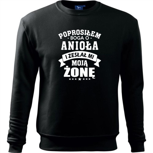 Męska bluza klasyczna - Prosiłem Boga o anioła i zesłał mi moją żonę