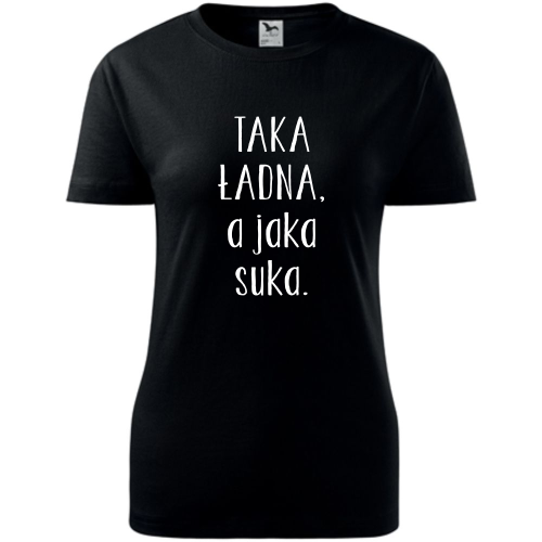 Damska koszulka taliowana - Taka ładna, a jaka suka