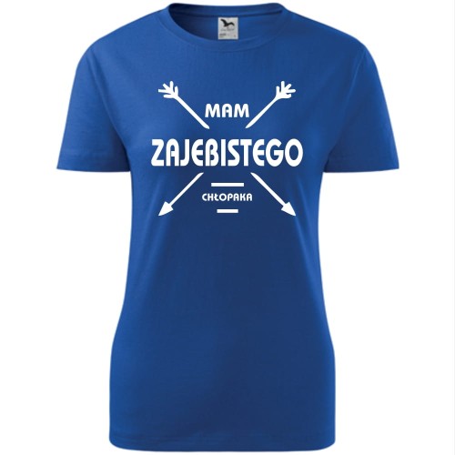 Damska koszulka - Mam zajebistego chłopaka