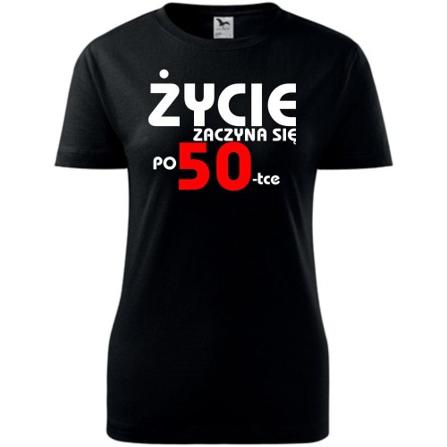 Damska koszulka - życie zaczyna się po 50, urodziny prezent