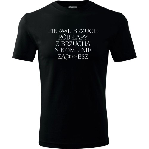 Męska koszulka Sportowa - Pier**l brzuch rób łapy