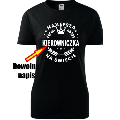 Damska koszulka taliowana - Najlepsza + dowolny napis na świecie super prezent