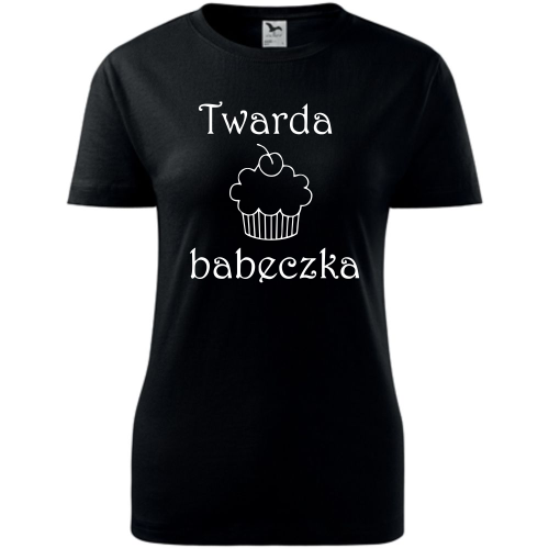 Damska koszulka taliowana - Twarda babeczka