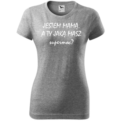 Damska koszulka taliowana - jestem mamą a Ty jaką masz super moc?