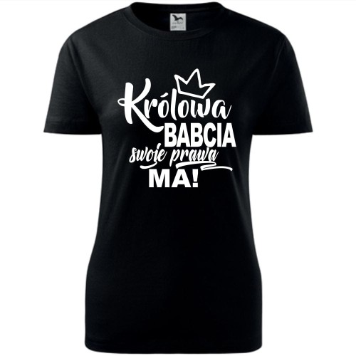 Damska koszulka - Królowa babcia, swoje prawa ma.