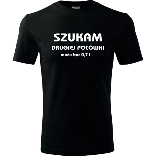 Męska koszulka - Szukam drugiej połówki, może być 0,7l
