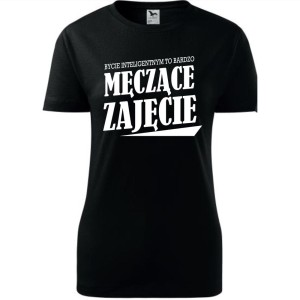 Damska koszulka taliowana - Bycie inteligentnym to męczące zajęcie