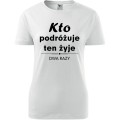 biała Damska koszulka taliowana Turystyczna - Kto podróżuje żyje dwa razy.