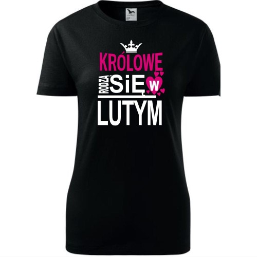 Damska koszulka taliowana - Królowe rodzą się w lutym 03
