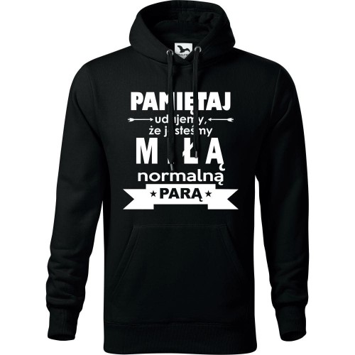 męska bluza z kapturem - pamiętaj udajemy, że jesteśmy miłą normalną parą
