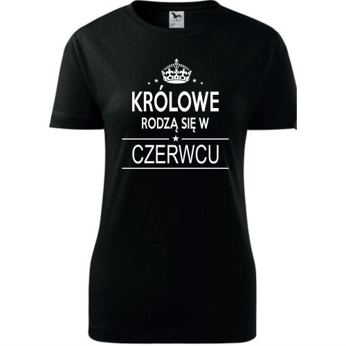 Damska koszulka taliowana - Królowe rodzą się w czerwcu 02