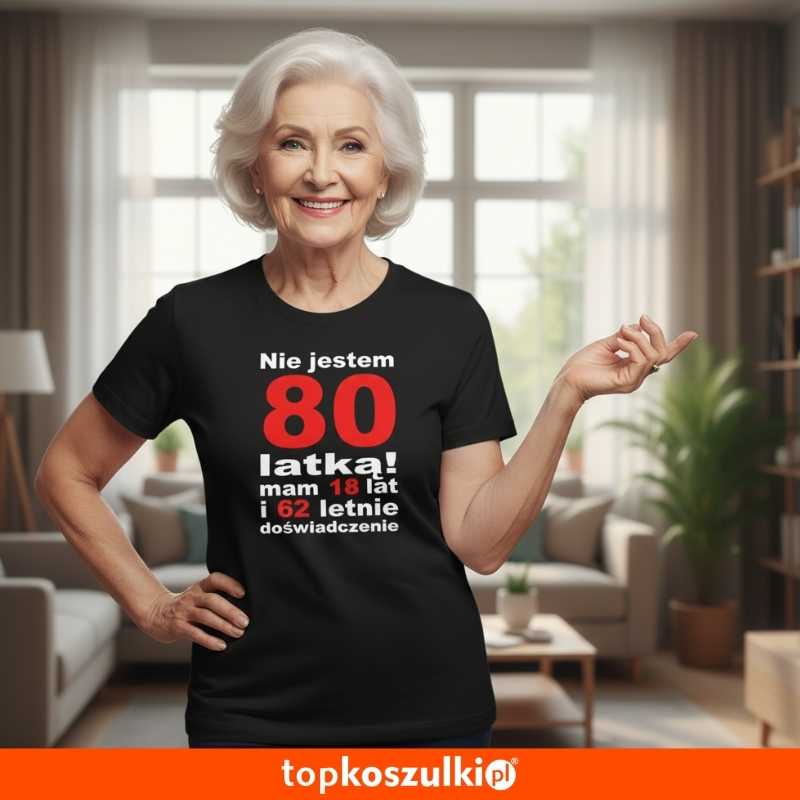 Damska koszulka - nie jestem 80 latką