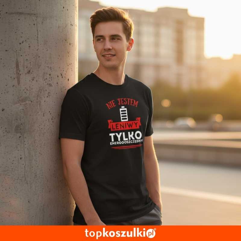 męska koszulka - nie jestem leniwy, jestem energooszczędny.