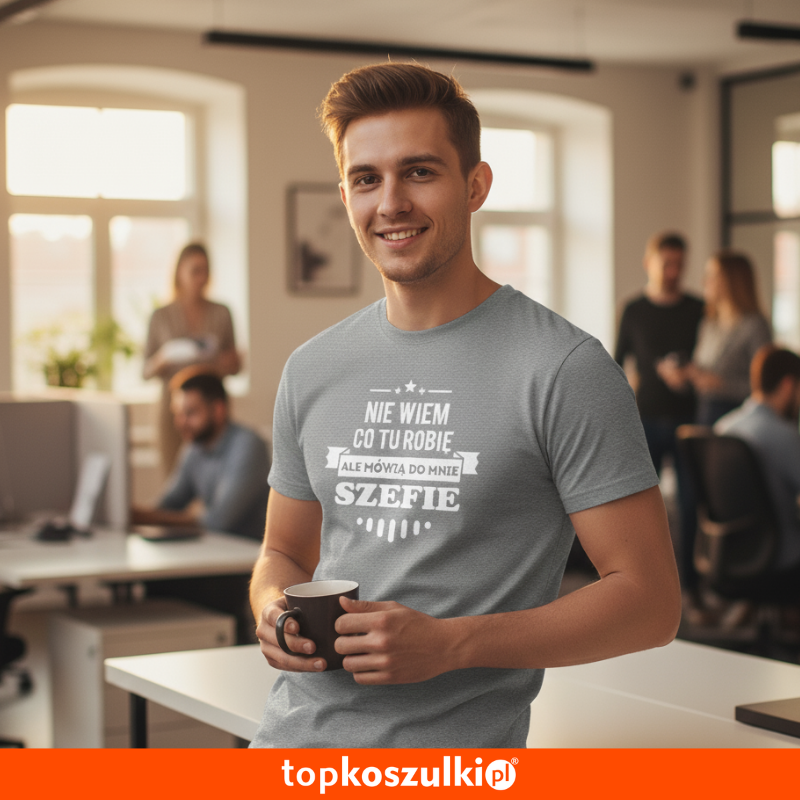 męska koszulka - nie wiem co tu robię ale mówią do mnie szefie