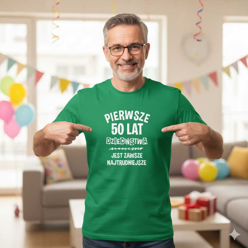 męska koszulka - pierwsze 50 lat dzieciństwa jest zawsze najtrudniejsze